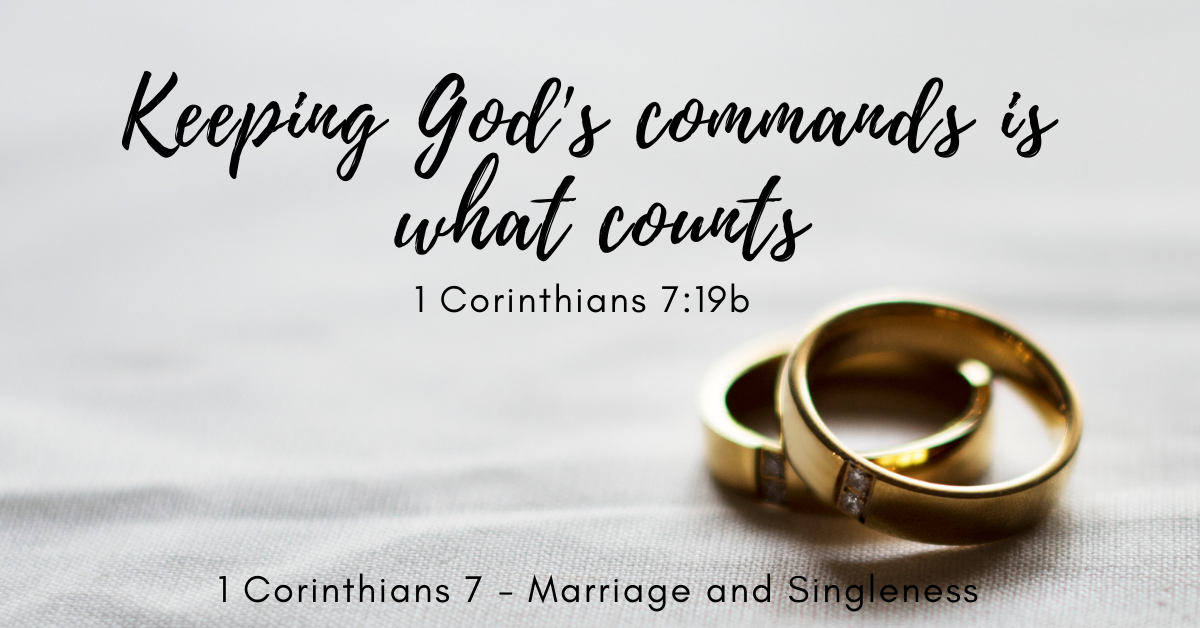 Keeping Gods Commands Is What Counts 1 Corinthians 717 24